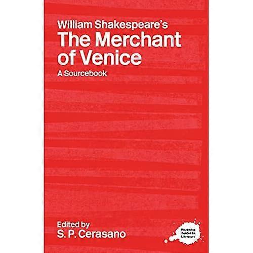 William Shakespeare's the Merchant of Venice: a Routledge Study Guide and Sourcebook