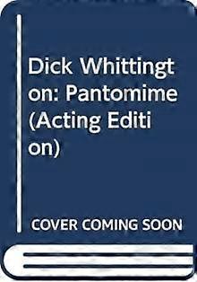 Dick Whittington - Acting Edition - V.C.Clinton- Baddeley - Plays, playscripts - Samuel French Ltd - Paperback