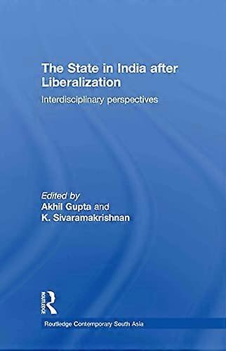 The State in India after Liberalization: Interdisciplinary Perspectives