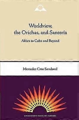 Worldview the Orichas and Santeria
