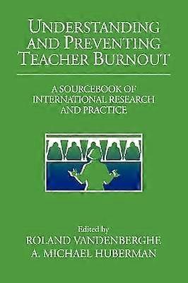 Understanding and Preventing Teacher Burnout