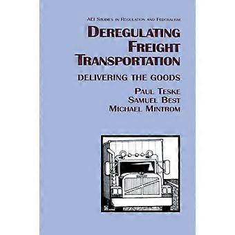 Deregolamentare il trasporto merci: consegnare le merci (studi AEI in Regulation & Federalism)