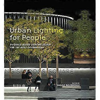 Illuminazione urbana per le persone: Evidence-Based Lighting Design per l'ambiente costruito