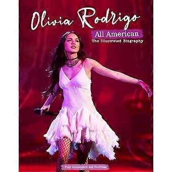 Olivia Rodrigo - All American: Die illustrierte Biografie