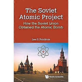 Neuvostoliiton atomiprojekti: Kuinka Neuvostoliitto sai atomipommin