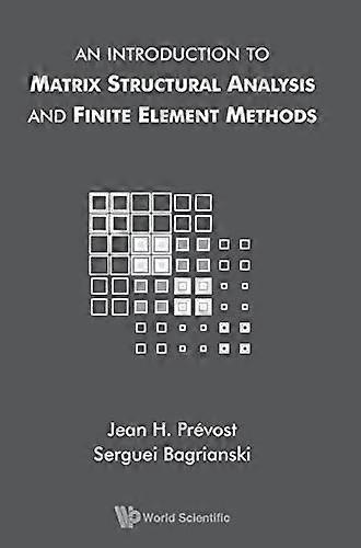 An Introduction to Matrix Structural Analysis and Finite Element Methods