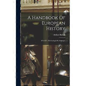 A Handbook Of European History 476-1871 Chronologically Arranged - Arthur Hassall - Hardcover - English Book - History