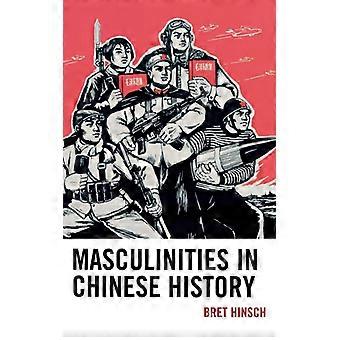 Masculinities In Chinese History - Bret Hinsch - Hardcover - English Book - History