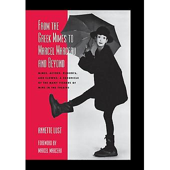 Dos mímicos gregos a Marcel Marceau e além: mímicos, atores, pierots e muito mais - Annette Bercut Lust