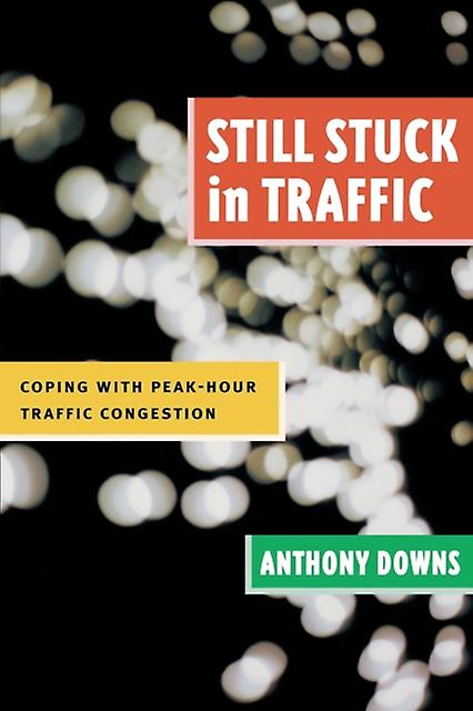 Still Stuck In Traffic by Anthony Downs Paperback Book