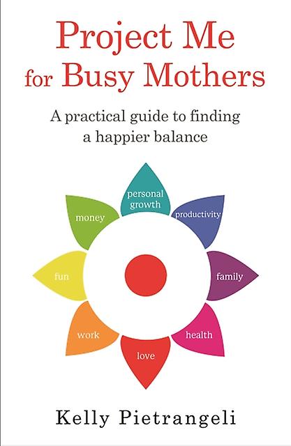 Project Me For Busy Mothers by Kelly Pietrangeli Paperback