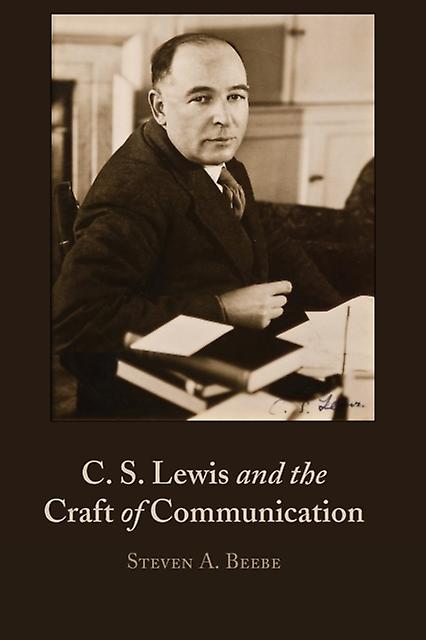C. S. Lewis And The Craft Of Communication by Steven Beebe Paperback Book