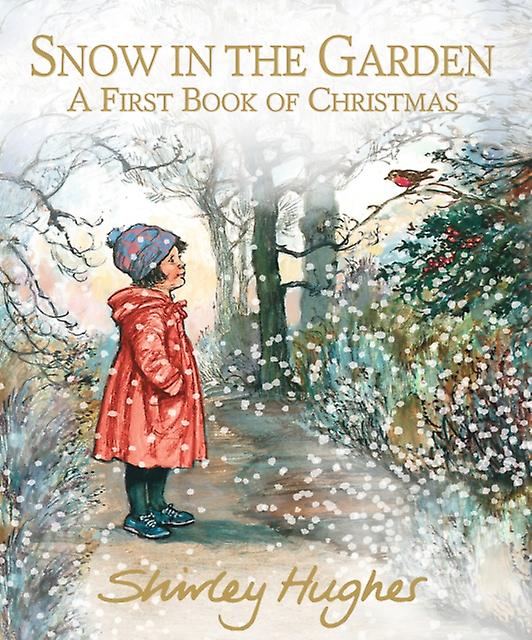 Snow In The Garden A First Book Of Christmas by Shirley Hughes Paperback Book