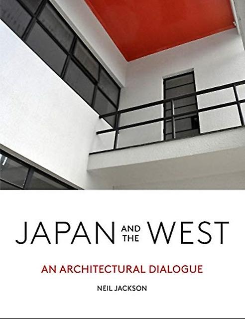 Japan And The West - Neil Jackson - Oriental art - Lund Humphries Publishers Ltd - Hardback