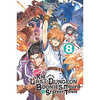 Suppose A Kid From The Last Dungeon Boonies Moved To A Starter Town Vol. 8 Li - Toshio Satou