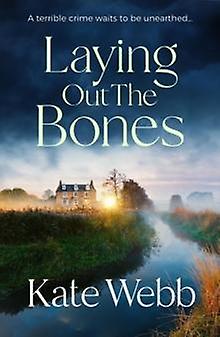 Laying Out The Bones by Kate Webb Paperback