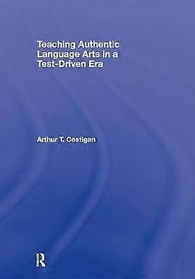 Teaching Authentic Language Arts in a Test-Driven Era