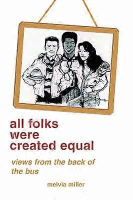 all folks were created equal views from the back of the bus Poems Humor