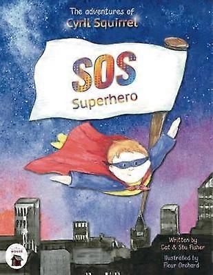The adventures of Cyril Squirrel SOS SUPERHERO Save Our Schools