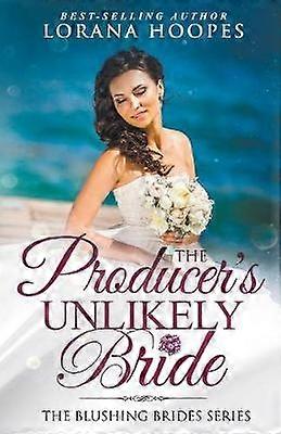The Producer's Unlikely Bride