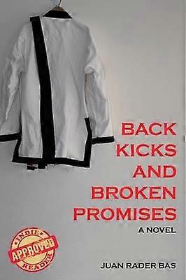Back Kicks and Broken Promises