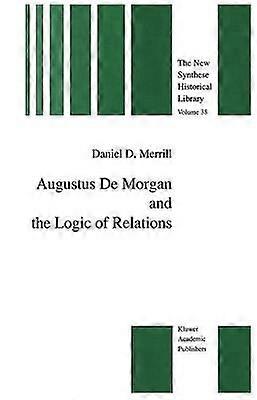 Augustus De Morgan and the Logic of Relations