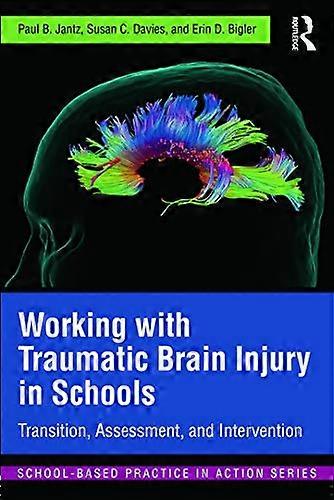 Working with Traumatic Brain Injury in Schools: Transition Assessment and Intervention