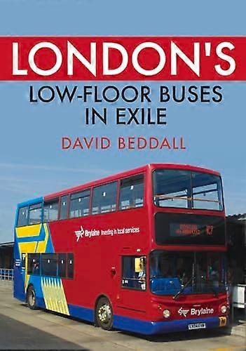 Londons Low floor Buses in Exile
