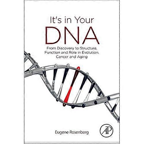 It's in Your DNA: From Discovery to Structure, Function and Role in Evolution, Cancer and Aging