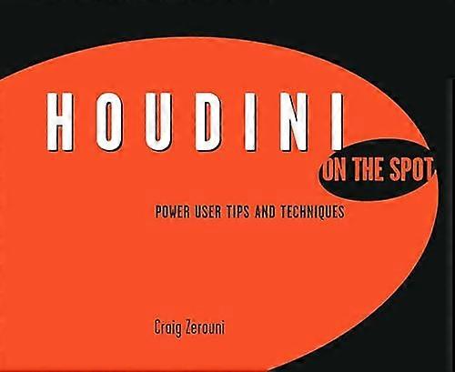 Houdini On the Spot: Time Saving Tips and Shortcuts from the Pros