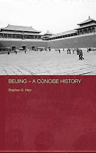 Beijing A Concise History