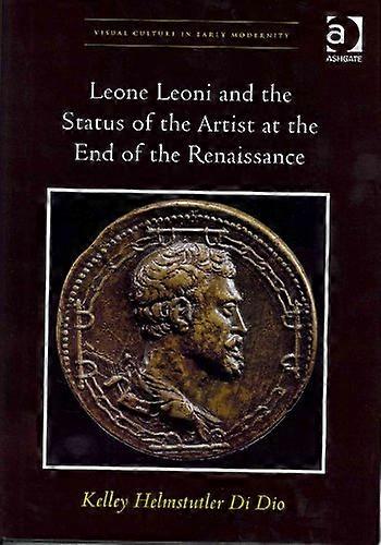 Leone Leoni and the Status of the Artist at the End of the Renaissance