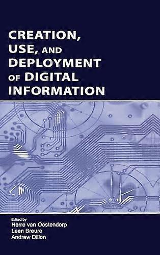 Creation Use and Deployment of Digital Information