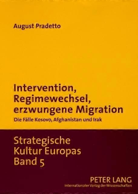 Intervention Regimewechsel Erzwungene Migration by August Pradetto Paperback