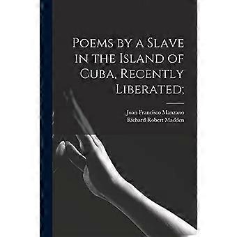 Poèmes d'un esclave de l'île de Cuba, récemment libéré ;
