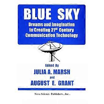 Blue Sky droomt en verbeelding in het creëren van communicatietechnologie van de 21e eeuw