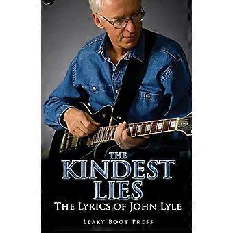 The Kindest Lies : les paroles de John Lyle