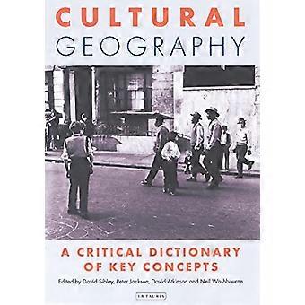 Cultural Geography A Critical Dictionary of Key Ideas