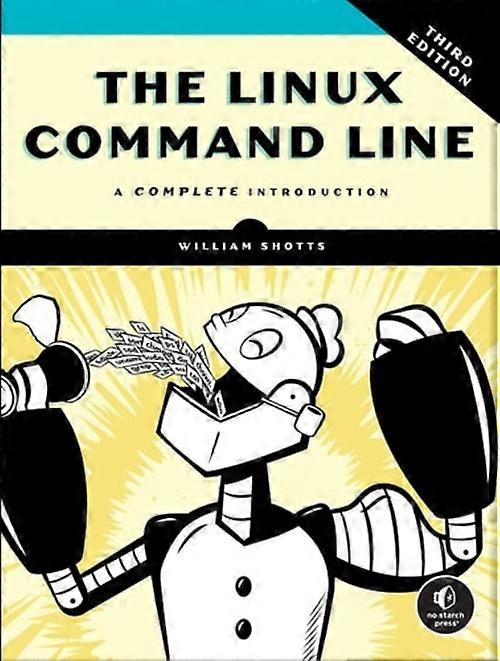 La ligne de commande Linux, 3e édition : une introduction complète