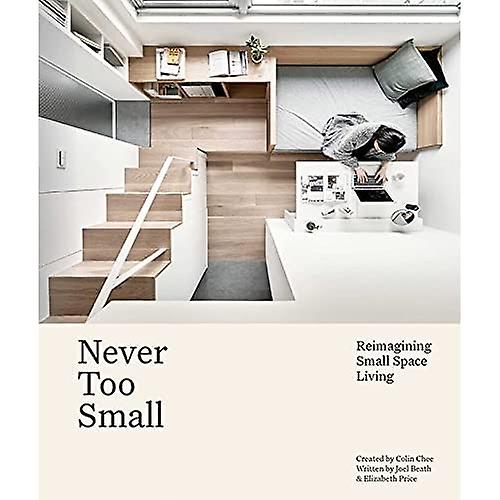 Never Too Small: Reimagining small space living