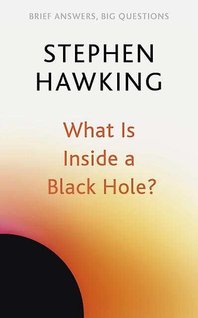 What Is Inside A Black Hole by Stephen Hawking Paperback