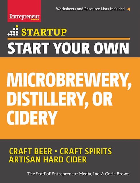 Start Your Own Microbrewery Distillery Or Cidery by Corie Brown Paperback Book