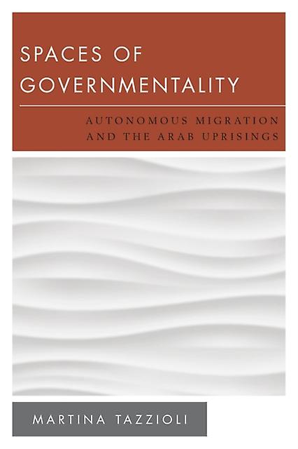 Spaces Of Governmentality by Martina Tazzioli Paperback Book