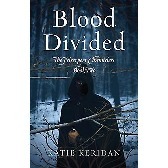 Blod delt: Felserpent-krønikene, bok to - Katie Keridan