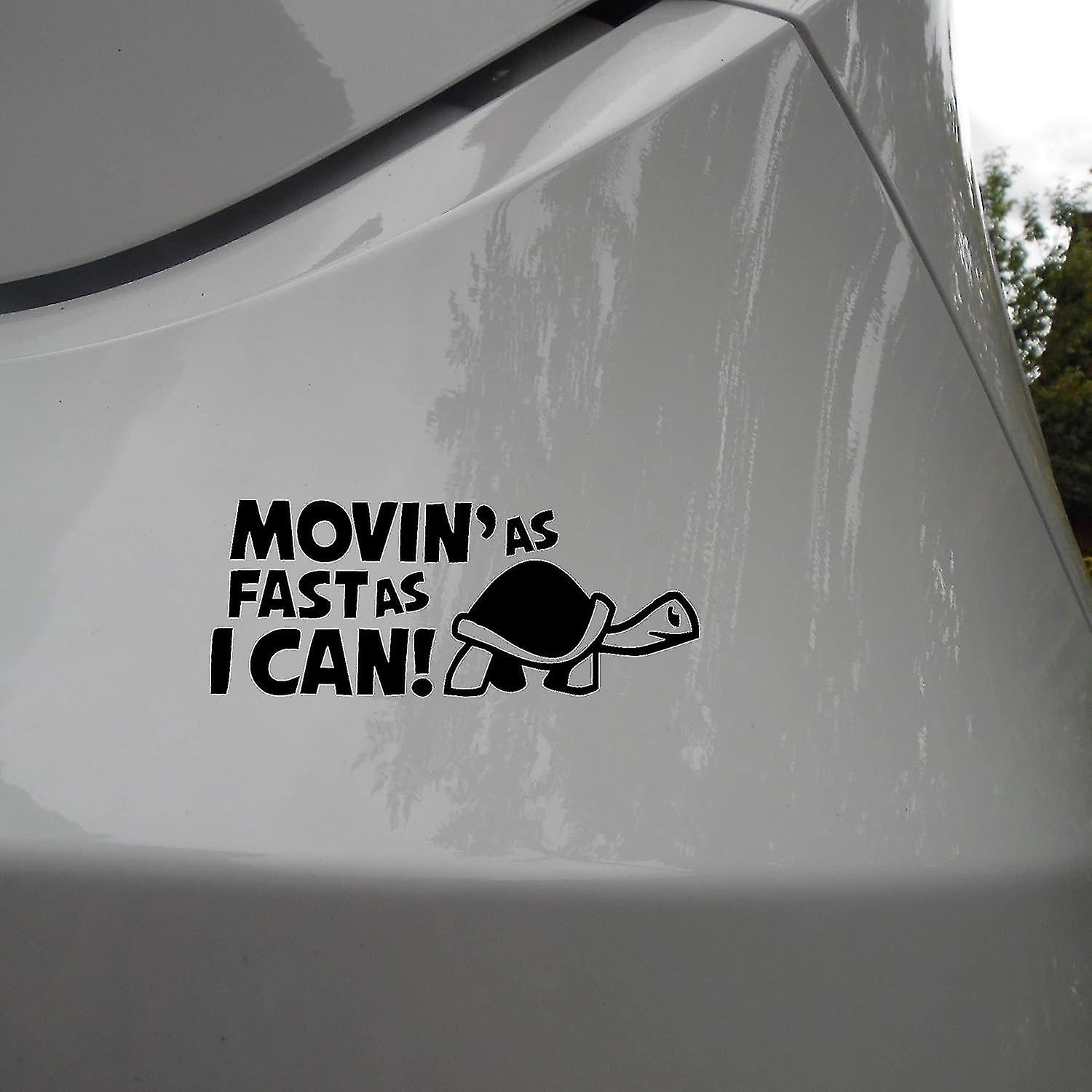 Novelty Movin As Fast As I Can Funny Car Stickers Bumper Stickers