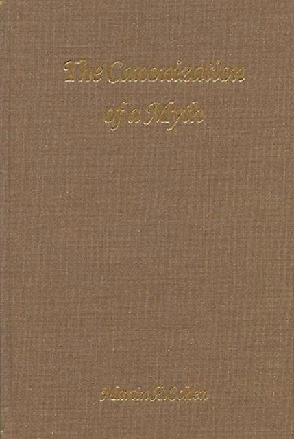 The Canonization Of A Myth by Martin S Cohen Hardback Book