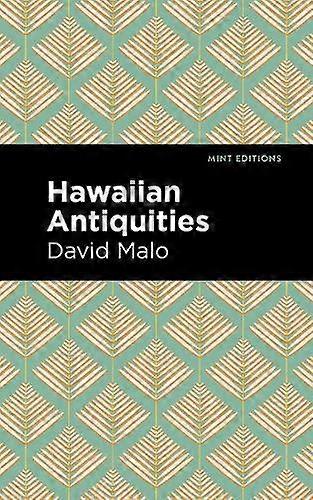 Hawaiian Antiquities - Mint Editions (Hawaiian Library) - David Malo - Social and cultural history - West Margin Press - Hardback