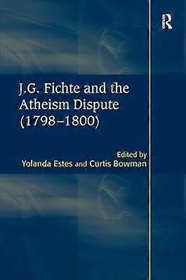 J.G. Fichte and the Atheism Dispute (1798â1800)