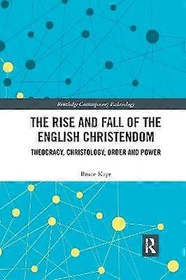 The Rise and Fall of the English Christendom