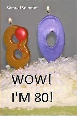 Vau! Olen 80-vuotias!